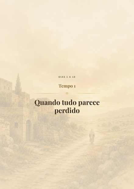 Página de abertura do Tempo 1, ilustrada, com o título Quando tudo parece perdido.